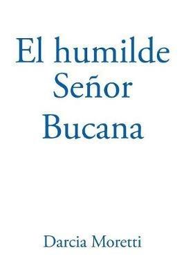 El Humilde Senor Bucana - Darcia Moretti - cover