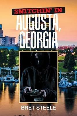 Snitchin' in Augusta, Georgia - Bret Steele - cover