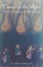 Dance of the Ages: The love between God and man