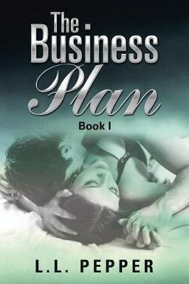 The Business Plan: Book I - L L Pepper - cover