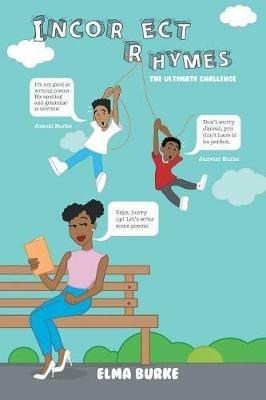 Incorrect Rhymes: The Ultimate Challenge - Elma Burke,Janvier Burke,Janeal Burke - cover