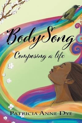Bodysong - Patricia Anne Dye - cover