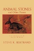 Libro in inglese Animal Stones and Other Poems: A Celebration of the Earth's Wildlife  - Steve K Bertrand