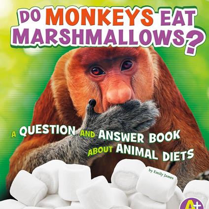 Do Monkeys Eat Marshmallows?