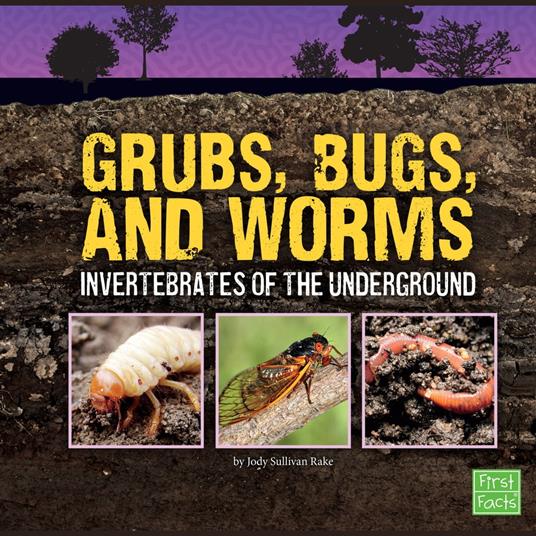 Grubs, Bugs, and Worms