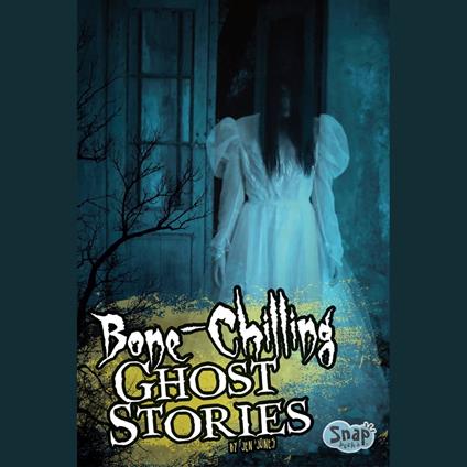 Bone-Chilling Ghost Stories