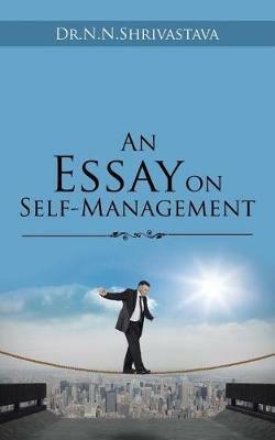 An Essay on Self-Management - Dr N N Shrivastava - cover