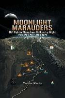 Moonlight Marauders: Iaf Fighter Squadron Strikes by Night Indo-Pak War, Dec 1971 - Teshter Master - cover