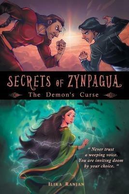 Secrets of Zynpagua: The Demon's Curse - Ilika Ranjan - cover