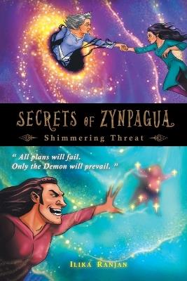 Secrets of Zynpagua: Shimmering Threat - Ilika Ranjan - cover