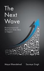 The Next Wave: Entrepreneurial Journeys from Idea to Impact