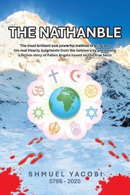 The Nathanble: The most brilliant and powerful method to bring out the real Hearty Judgments from the listeners by presenting a fiction story of Fallen Angels based on the true facts - Shmuel Yacobi - cover