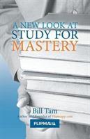 A New Look at Study for Mastery - Bill Tam - cover