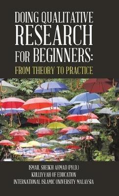Qualitative Research for Beginners: From Theory to Practice - Ismail Sheikh Ahmad - cover