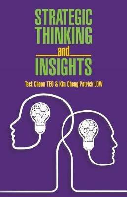 Strategic Thinking and Insights - Teck Choon Teo,Kim Cheng Patrick Low - cover