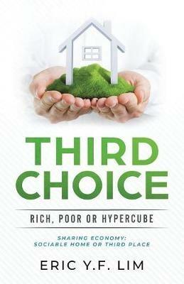 Third Choice: Rich, Poor or Hypercube - Eric y F Lim - cover