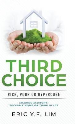 Third Choice: Rich, Poor or Hypercube - Eric y F Lim - cover
