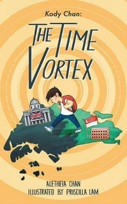 Kody Chan: the Time Vortex - Aletheia Chan - cover