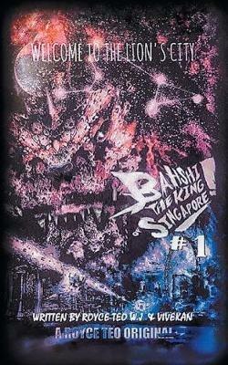 Welcome to the Lion's City: Bahshi the King of Singapore! - Royce Teo - cover