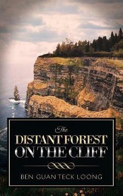 The Distant Forest on the Cliff - Ben Guan Teck Loong - cover