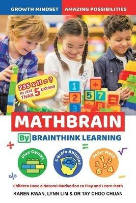 Mathbrain by Brainthink Learning - Karen Kwan,Lynn Lim,Tay Choo Chuan - cover