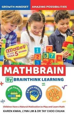 Mathbrain by Brainthink Learning - Karen Kwan,Lynn Lim,Tay Choo Chuan - cover
