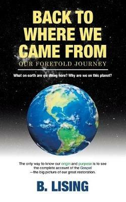 Back to Where We Came From: Our Foretold Journey - B Lising - cover
