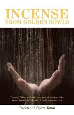 Incense from Golden Bowls - Rosemond Opare-Kumi - cover