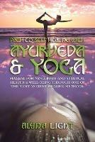 Path to Self Healing with Ayurveda & Yoga: Manual for Mind, Body and Spiritual Health & Well-Being Through One of the Most Ancient Healing Methods. - Alyna Light - cover