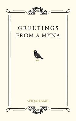 Greetings from a Myna - Afiqah Amil - cover