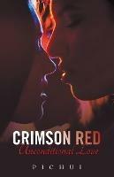 Crimson Red: Unconditional Love - Pichui - cover