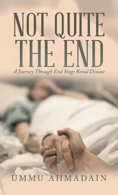 Not Quite the End: (Revised Edition) - Ummu Ahmadain - cover