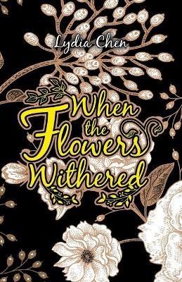 When the Flowers Withered - Lydia Chen - cover