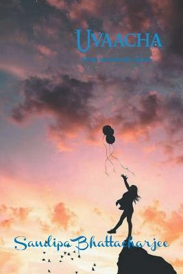 Uvaacha: From Beyond the Crowd - Sandipa Bhattacharjee - cover
