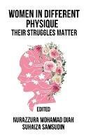Women in Different Physique: Their Struggles Matter - Nurazzura Mohamad Diah - cover