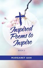 Inspired Poems to Inspire - Book 2