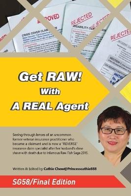 Get RAW! With A REAL Agent / 人寿 - 人生 - Cathie Chew@princesscathie888 - cover