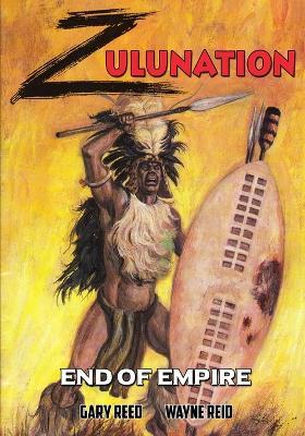 Zulunation: End of Empire - Gary Reed - cover