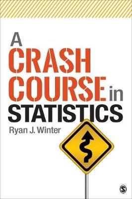 A Crash Course in Statistics - Ryan J. Winter - cover