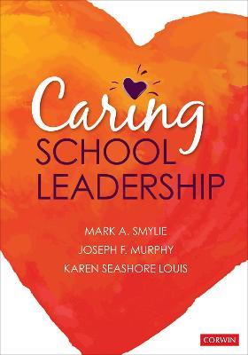 Caring School Leadership - Mark A. Smylie,Joseph F. Murphy,Karen Seashore Louis - cover