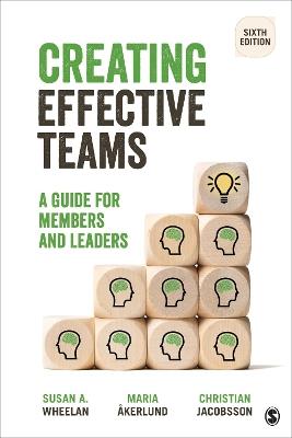 Creating Effective Teams: A Guide for Members and Leaders - Susan A. Wheelan,Maria Åkerlund,Christian Jacobsson - cover