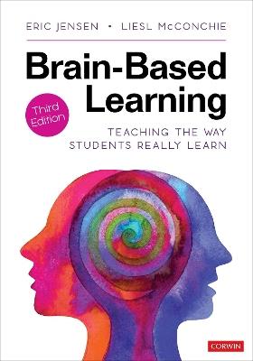 Brain-Based Learning: Teaching the Way Students Really Learn - Eric P. Jensen,Liesl McConchie - cover