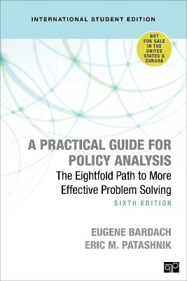 A Practical Guide for Policy Analysis - International Student Edition: The Eightfold Path to More Effective Problem Solving - Eugene S. Bardach,Eric M. Patashnik - cover