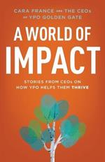 A World Of Impact: Stories From CEOs On How YPO Helps Them Thrive