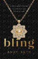 Bling: A Story About Ditching the Struggle and Living in Flow - Andy Seth - cover