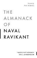 The Almanack of Naval Ravikant: A Guide to Wealth and Happiness - Eric Jorgenson - cover