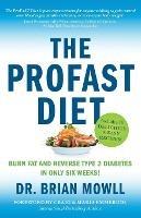 The ProFAST Diet: Burn Fat and Reverse Type 2 Diabetes in Only Six Weeks - Brian Mowll - cover