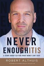 Never Enoughitis: A Story About Getting What Money Can't Buy