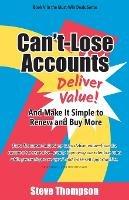 Can't-Lose Accounts: Deliver Value and Make It Simple to Renew and Buy More!
