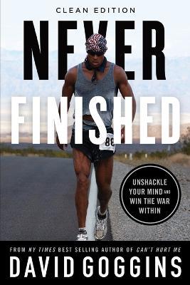 Never Finished: Unshackle Your Mind and Win the War Within - Clean Edition - David Goggins - cover